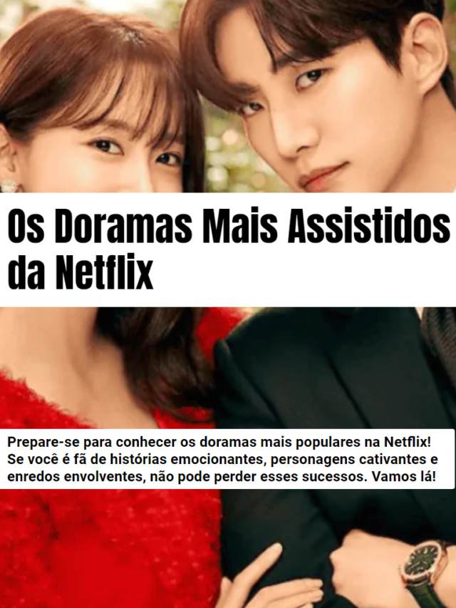 Os Doramas Mais Assistidos da Netflix