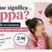 O que significa oppa? Quando os coreanos realmente usam essa palavra