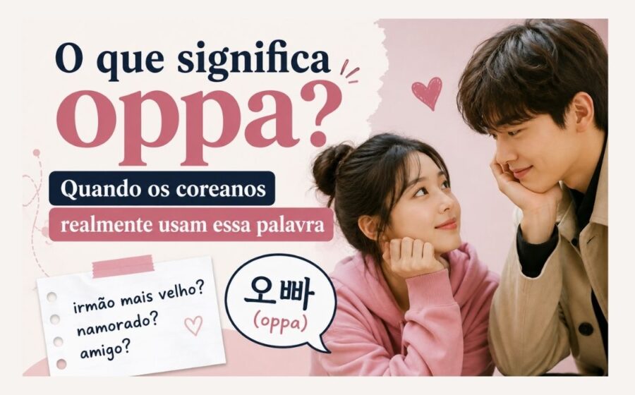 O que significa oppa Quando os coreanos realmente usam essa palavra 1