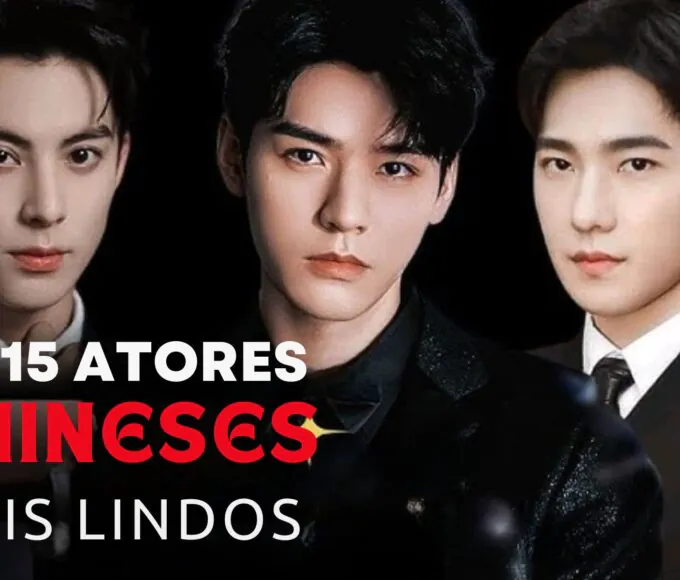 Os 15 atores chineses mais lindos e talentosos